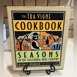 The Tra Vigne Napa Valley Cookbook by Michael Chiarello